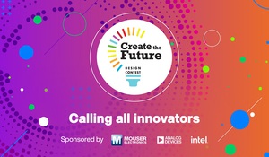 贸泽赞助2022全球Create the Future设计竞赛