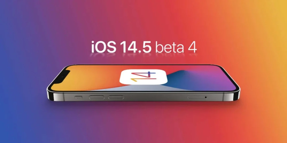 苹果iOS 14.5测试版发布：正式版或下周就来！