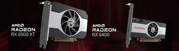 AMD RX 6400来了：千元亮机卡实锤
