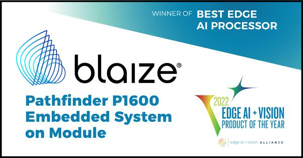 边缘人工智能与视觉联盟在年度最佳产品典礼上授予Blaize, Inc.最佳边缘人工智能处理工具奖