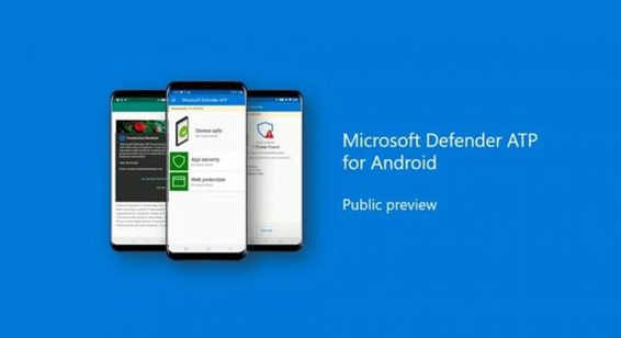 Android的Microsoft Defender ATP预览版亮相了