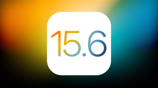 苹果推出iOS 15.6第三个测试版：iPhone 6S、7、SE系列最后荣光