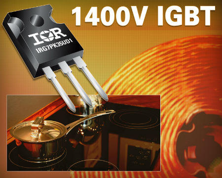 IR推出坚固可靠的超高速1400V IGBT 为感应加热和软