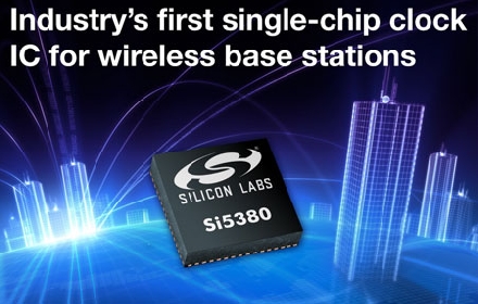 Silicon Labs推出适用于无线基础设施应用的业界最高