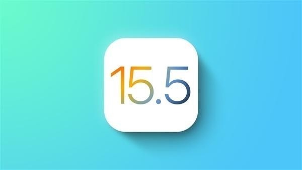 值得更新吗?苹果发布iOS 15.5正式版 新增了这些功能