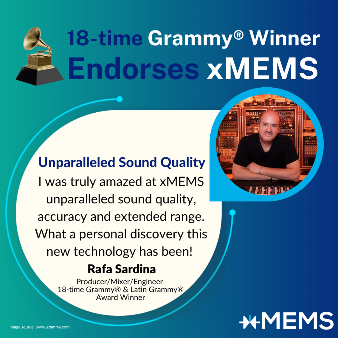 18次格莱美奖和拉丁格莱美奖得主Rafa Sardina分享对xMEMS固态扬声器的评价-我爱音频网