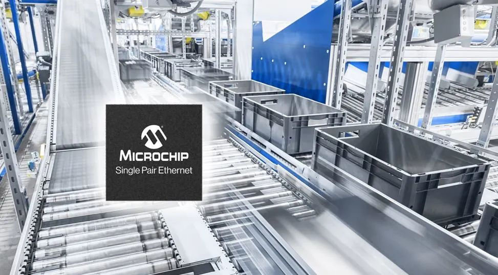 Microchip推出单对以太网（SPE）器件10BASE-T1S和100BASE-T1，推进IIoT边缘和高速应用