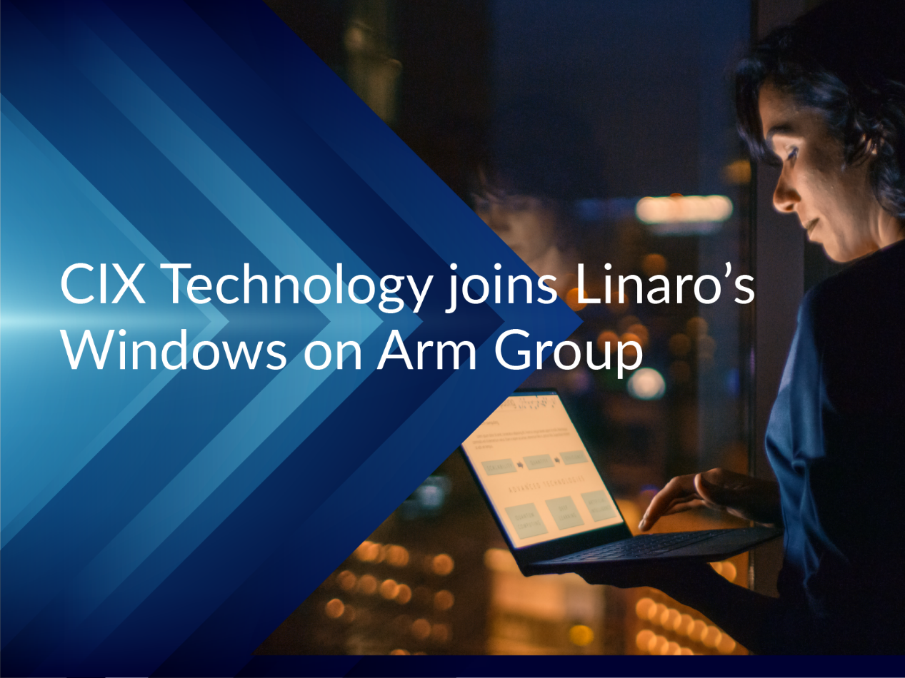 此芯科技加入Linaro Windows on Arm工作组，推动Arm全球生态建设！