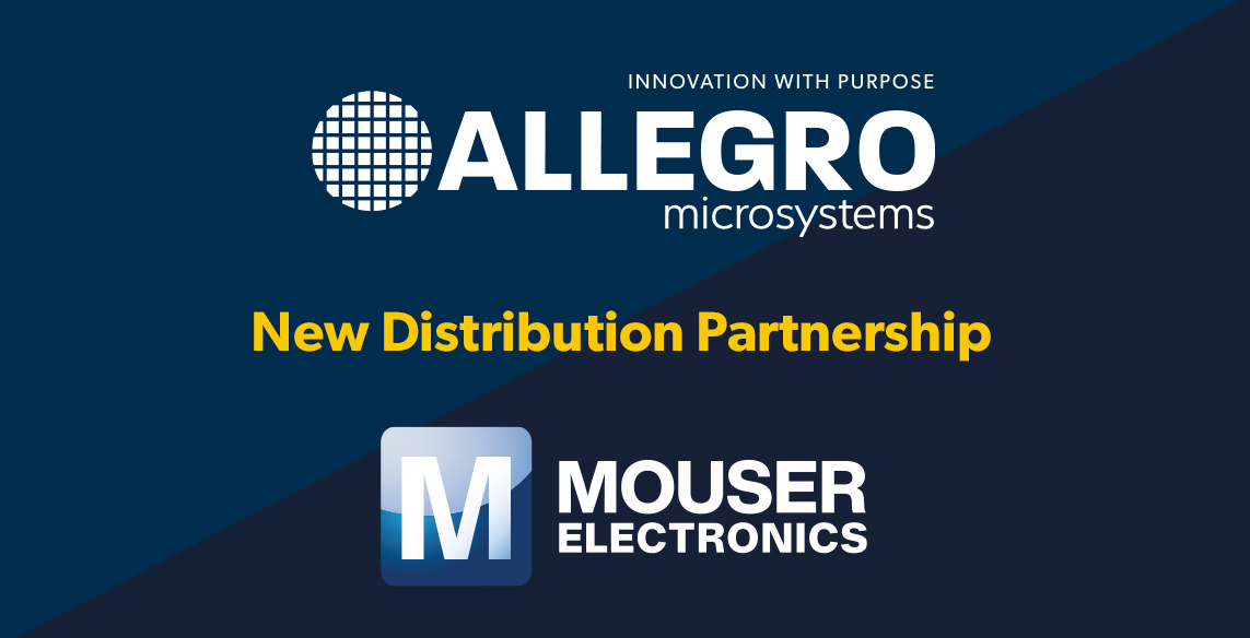 Allegro MicroSystems 宣布与贸泽电子达成分销合作伙伴关系
