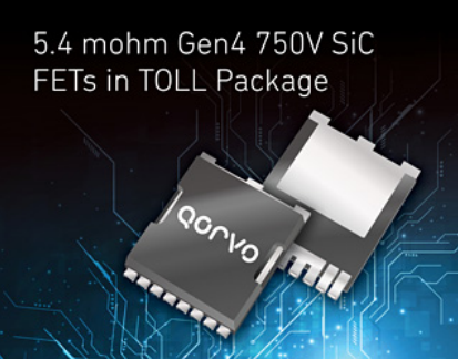 Qorvo 发布 TOLL封装的高功率 5．4mΩ 750V SiC FETs