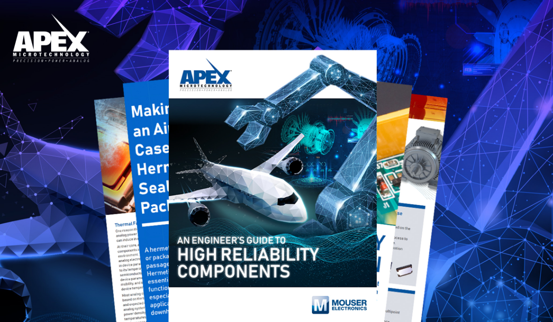 贸泽联手Apex Microtechnology推出全新电子书 探索高可靠性设计中的挑战与难点