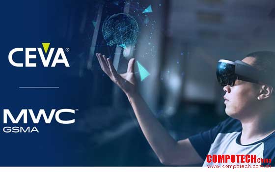 CEVA将在2023上海世界移动通信大会 展示面向消费类电子设备的半导体芯片产品和软件IP组合